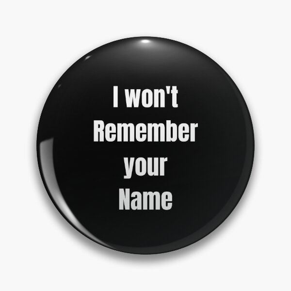 Item preview, I Won't Remember Your Name Funny Text Based Memory & Sarcastic Quote Humor designed and sold by ZEROXCOOL.