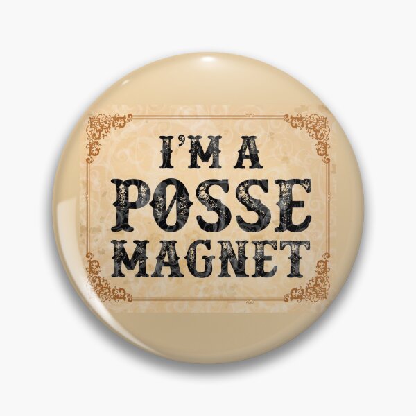 Item preview, Im a Posse Magnet designed and sold by CrzyDemona.