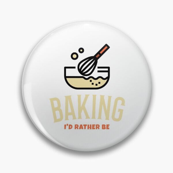 Item preview, I'd Rather Be Baking designed and sold by Captivation.