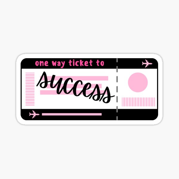One Way Ticket to Success Sticker