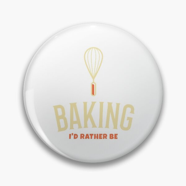 Item preview, I'd Rather Be Baking designed and sold by Captivation.