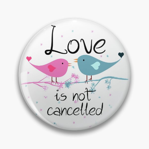 Item preview, Love is Not Cancelled, Two Love Birds, Love Is Not Canceled, Blue and Pink designed and sold by Cute Designs Shop.