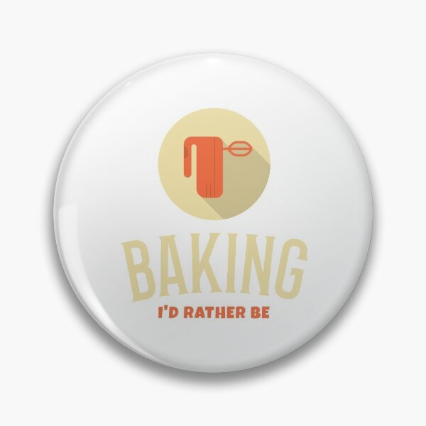 Item preview, I'd Rather Be Baking designed and sold by Captivation.