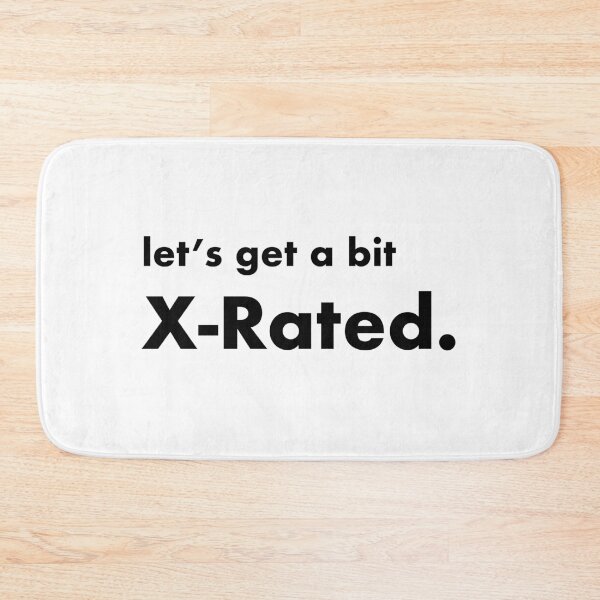 Item preview, Cheeky, let's get a bit X-Rated designed and sold by AllJustTees.