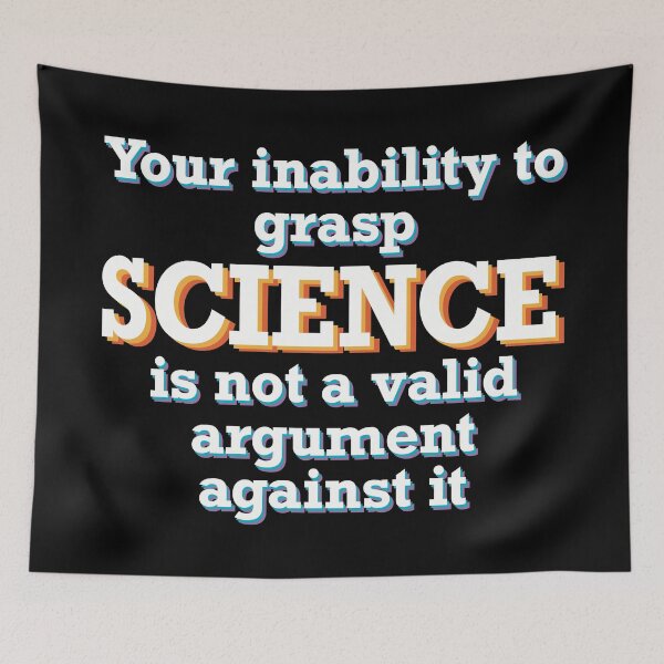 Item preview, Your inability to grasp science is not a valid argument against it designed and sold by ToriaScarlett.