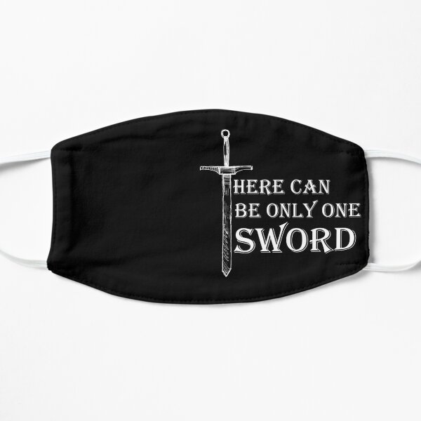 There can be only one sword - SWORD QUOTES Flat Mask