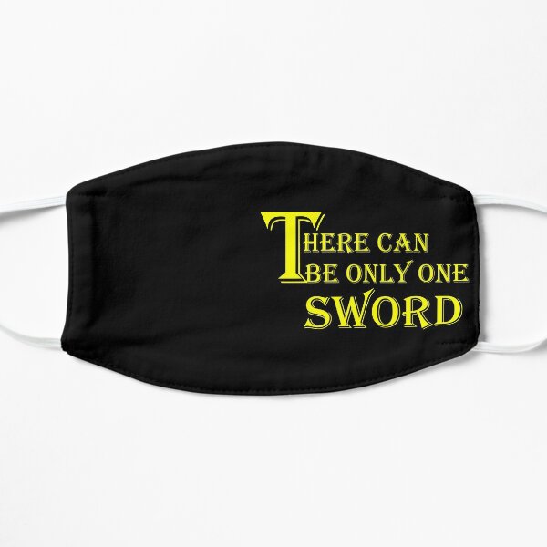 There can be only one sword - SWORD QUOTES Flat Mask