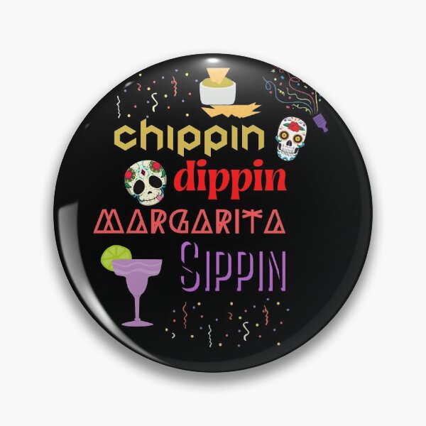 Item preview, Chippin' Dippin' Margarita Sippin' Funny Eating Drinking and Good Times Humor designed and sold by ZEROXCOOL.