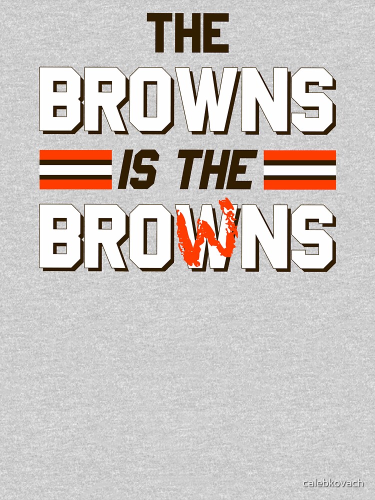 The Browns is the Browns Essential T-Shirt for Sale by calebkovach