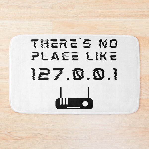Item preview, There's No Place Like 127.0.0.1 Developer Pun designed and sold by A. P..
