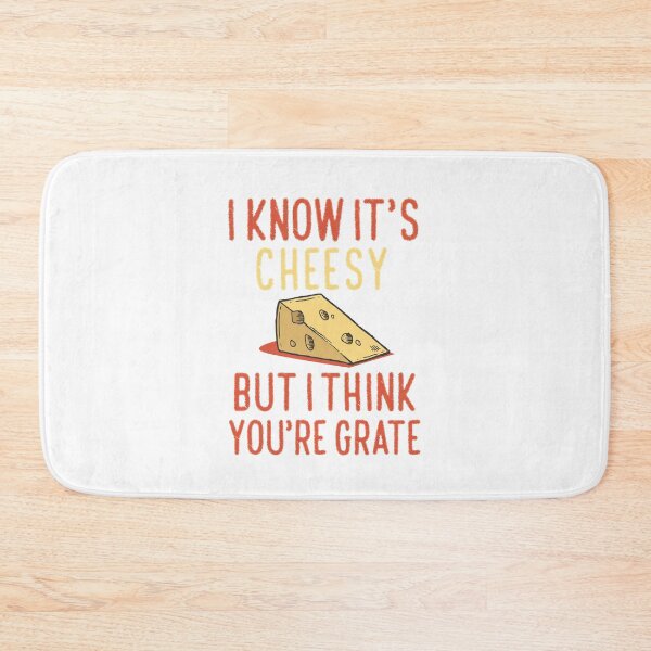 Item preview, I Know It's Cheesy But I Think You're Grate, Funny Baking Humor, Best Cheese Lover Gift designed and sold by UMED :).