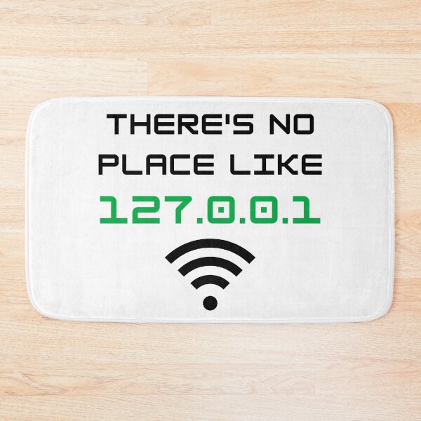 Item preview, There's No Place Like 127.0.0.1 Developer Pun designed and sold by A. P..
