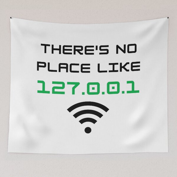 Item preview, There's No Place Like 127.0.0.1 Developer Pun designed and sold by A. P..