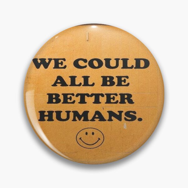 Item preview, we could all be better humans designed and sold by kipkazi.