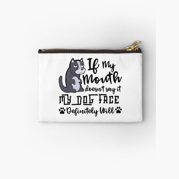 Item preview, Funny Sarcastic Gift, If My Mouth Doesnt Say It My Dog Face Definitely Will designed and sold by AmazingEcraft.