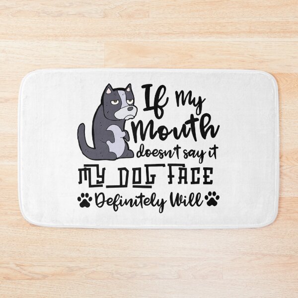 Item preview, Funny Sarcastic Gift, If My Mouth Doesnt Say It My Dog Face Definitely Will designed and sold by AmazingEcraft.