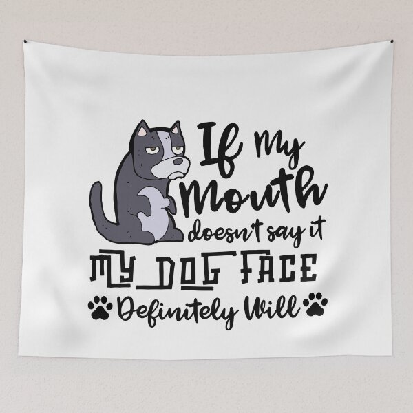 Item preview, Funny Sarcastic Gift, If My Mouth Doesnt Say It My Dog Face Definitely Will designed and sold by AmazingEcraft.