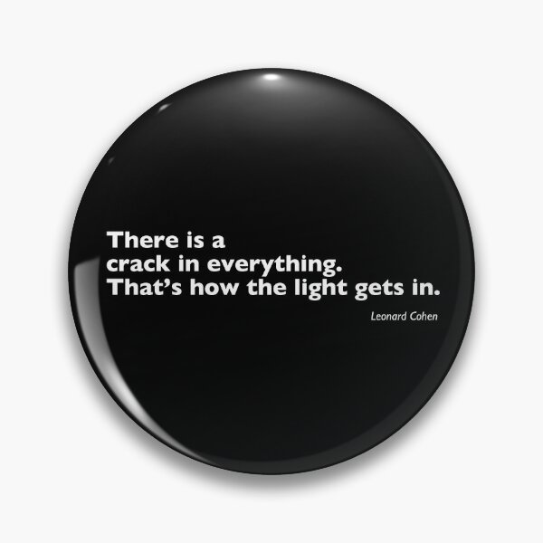 Item preview, There is a crack in everything. That’s how the light gets in. Leonard Cohen quote. designed and sold by BLIMPLE.