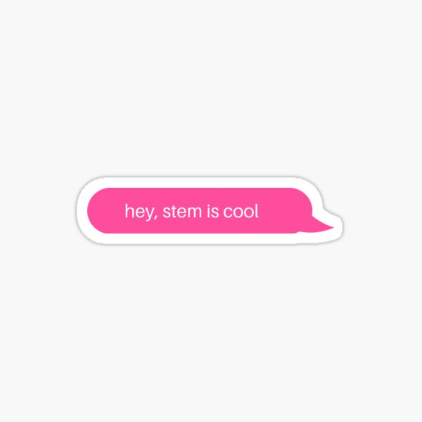 Hey, STEM is Cool Sticker