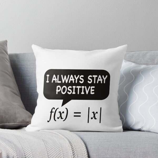 Artikelvorschau, I ALWAYS STAY POSITIVE - FUNNY MATHS FUNCTION EQUATION STAY POSITIVE entworfen und verkauft von Montrepeneuer.
