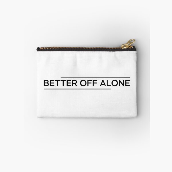 Item preview, Better Off Alone designed and sold by NECHSTORE.