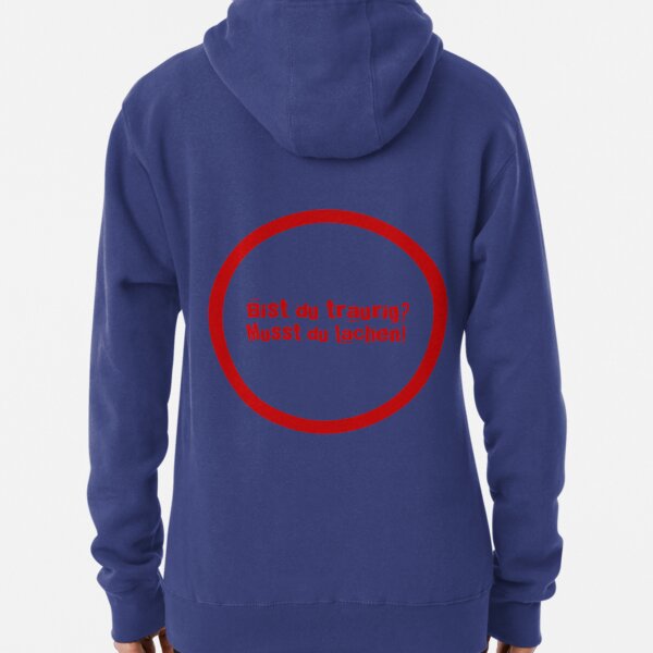 Bist du traurig? Musst du lachen! Hoodie