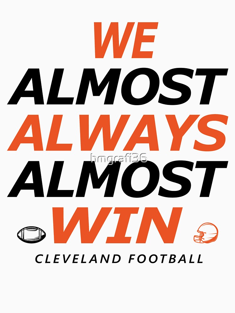 Teeshirtpalace We Almost Always Almost Win Cleveland Football T-Shirt