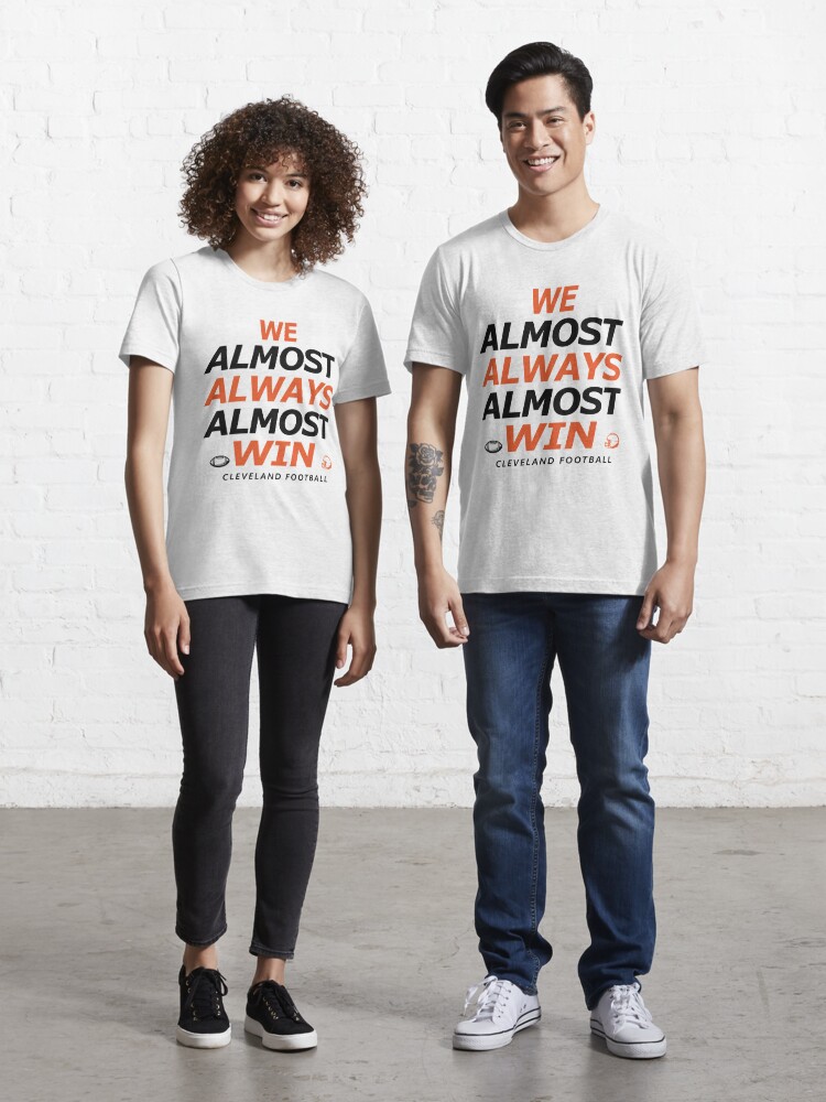 Almost always win Cleveland football T-Shirt