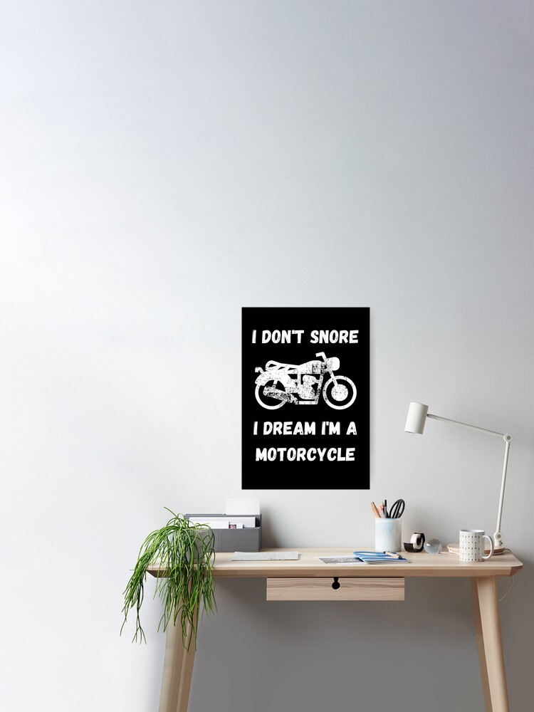 I don't snore motorcycle Poster for Sale by Caregiverology