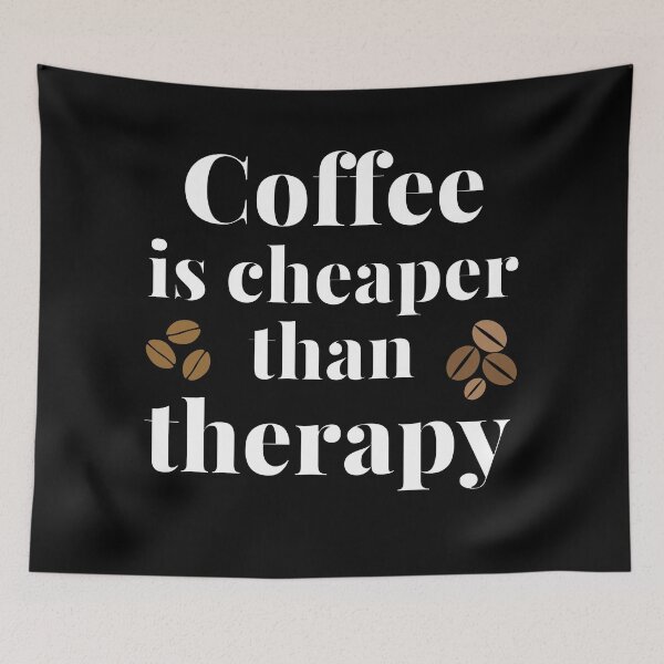 Item preview, Coffee is cheaper than therapy designed and sold by Gerhanj.