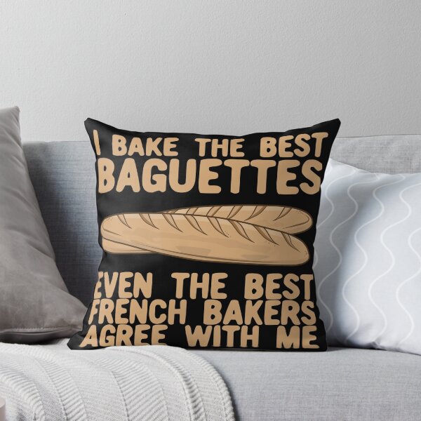 Item preview, I Bake The Best Baguettes - French Bakers Agree With Me designed and sold by Kawaiindoodle.