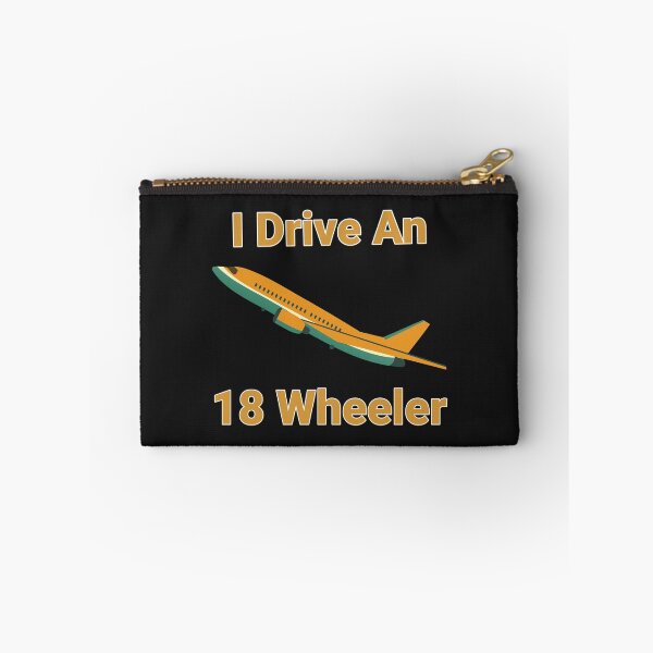 Item preview, I Drive An 18 Wheeler 747 Airplane Design designed and sold by Angela Mello.
