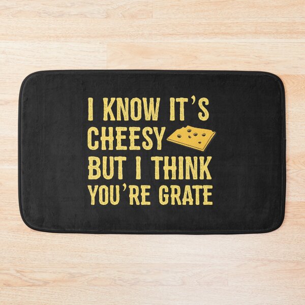 Item preview, I Know It's Cheesy But I Think You're Grate, Funny Baking Humor, Best Cheese Lover Gift designed and sold by UMED :).
