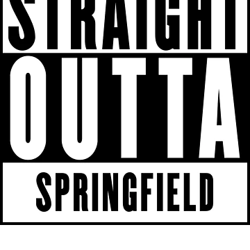 Artwork thumbnail, Straight Outta Springfield by RandomStuffShop