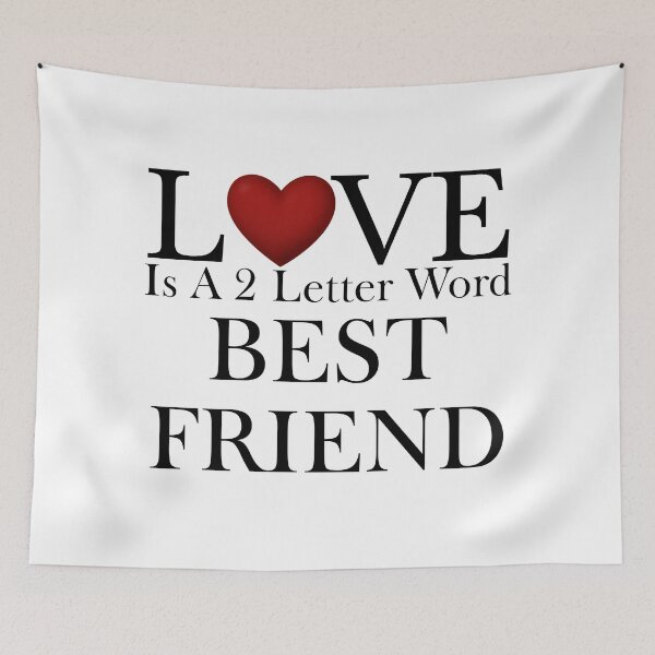 Item preview, Love Is A 2 Letter Word - Best Friend designed and sold by Xzendor7 Digital Art Creations.