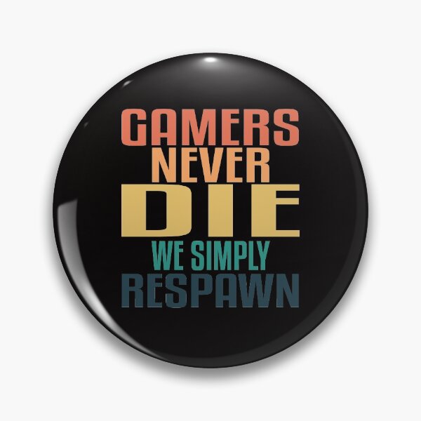 Item preview, Gamers never die, we simply respawn! designed and sold by Henri Vellart.