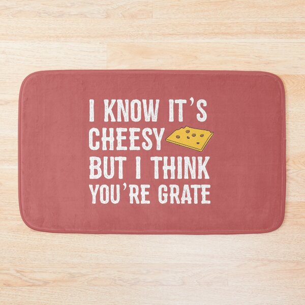 Item preview, I Know It's Cheesy But I Think You're Grate, Funny Baking Humor, Best Cheese Lover Gift designed and sold by UMED :).