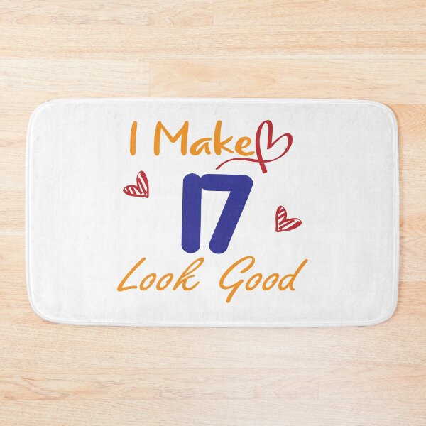 Item preview, I Make 17 Look Good! designed and sold by Cineraim Shop.