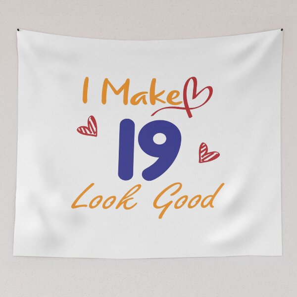Item preview, I Make 19 Look Good! designed and sold by Cineraim Shop.