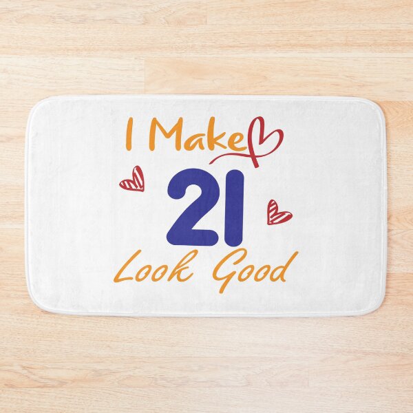 Item preview, I Make 21 Look Good! designed and sold by Cineraim Shop.