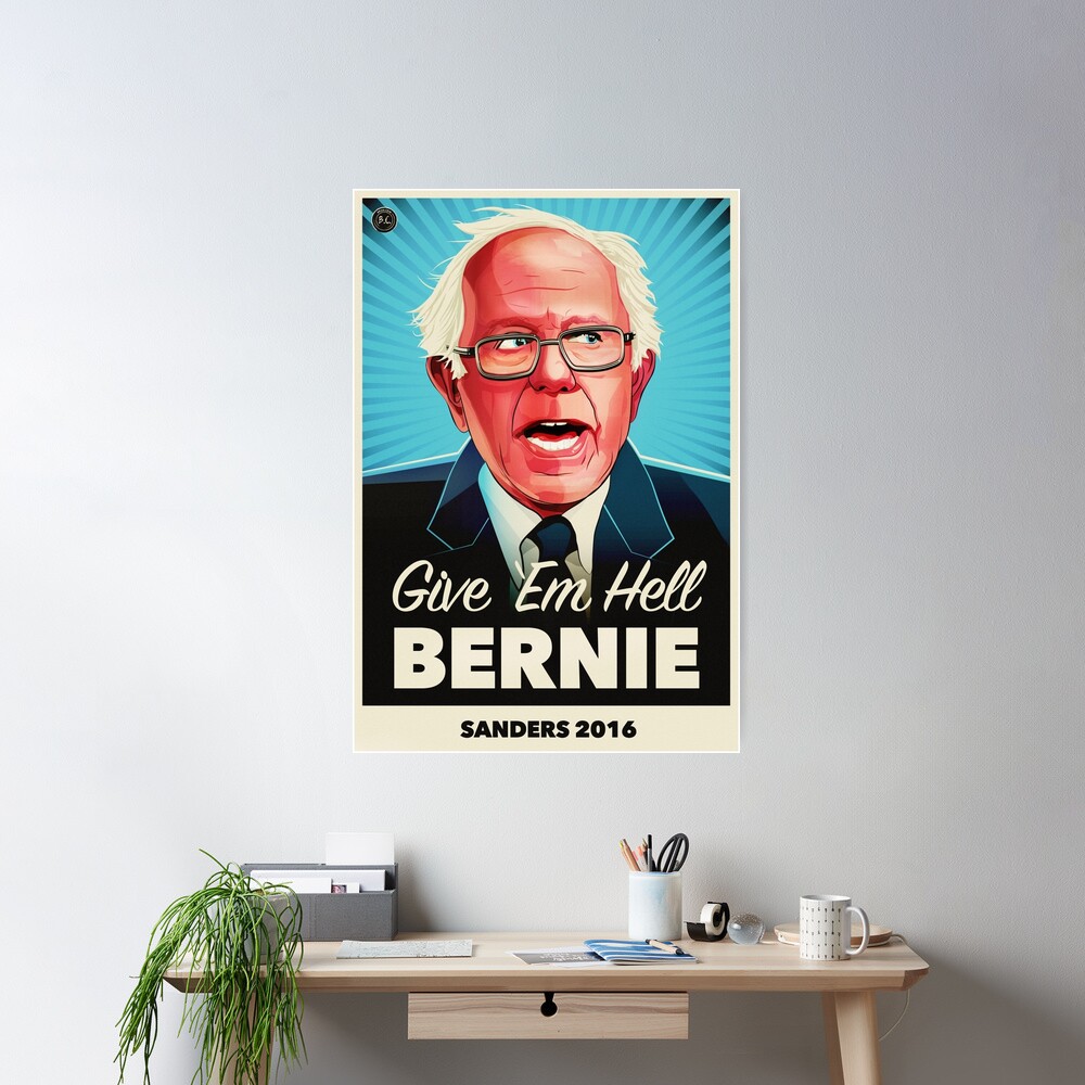 Give Em Hell Bernie Poster