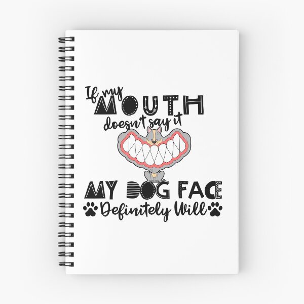 Item preview, If My Mouth Doesnt Say It My Dog Face Definitely Will, Funny Sarcastic Gift for Smart Dog owner designed and sold by AmazingEcraft.