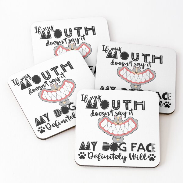 Item preview, If My Mouth Doesnt Say It My Dog Face Definitely Will, Funny Sarcastic Gift for Smart Dog owner designed and sold by AmazingEcraft.