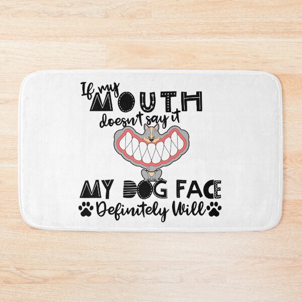 Item preview, If My Mouth Doesnt Say It My Dog Face Definitely Will, Funny Sarcastic Gift for Smart Dog owner designed and sold by AmazingEcraft.