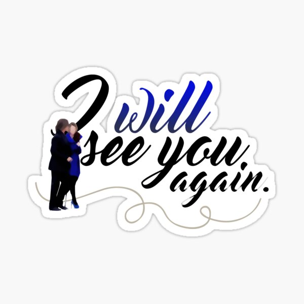 i-will-see-you-again-sticker-for-sale-by-lilsarahbelle-redbubble