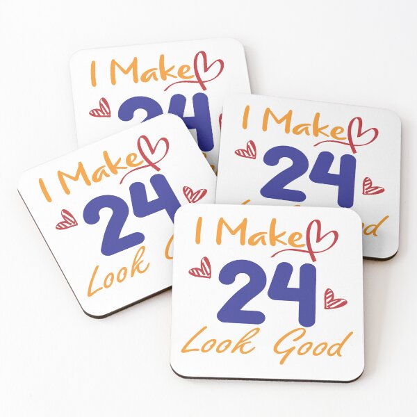 Item preview, I Make 24 Look Good! designed and sold by Cineraim Shop.