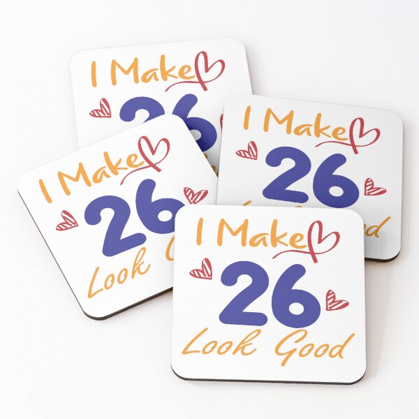 Item preview, I Make 26 Look Good! designed and sold by Cineraim Shop.