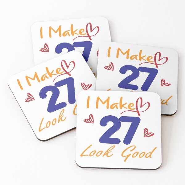 Item preview, I Make 27 Look Good! designed and sold by Cineraim Shop.