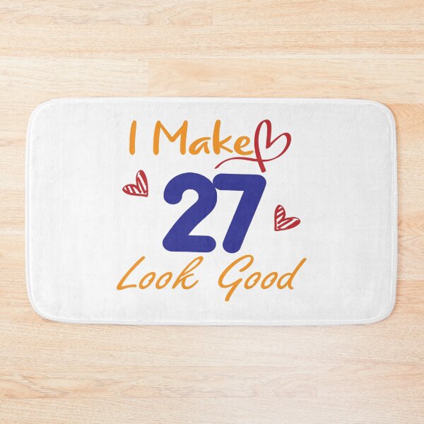 Item preview, I Make 27 Look Good! designed and sold by Cineraim Shop.
