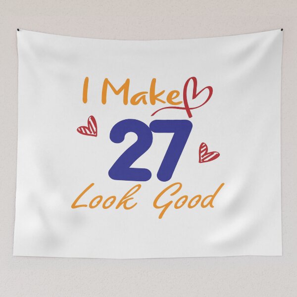 Item preview, I Make 27 Look Good! designed and sold by Cineraim Shop.